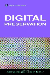 Title: Digital Preservation, Author: Marilyn Deegan
