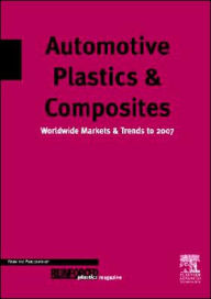 Title: Automotive Plastics and Composites: Worldwide Markets and Trends to 2007 / Edition 2, Author: D. Mann