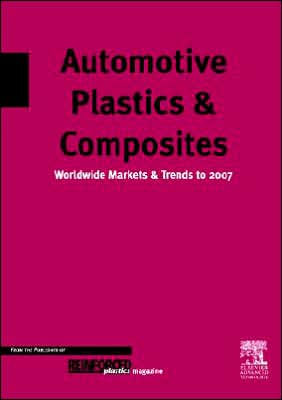 Automotive Plastics and Composites: Worldwide Markets and Trends to 2007 / Edition 2