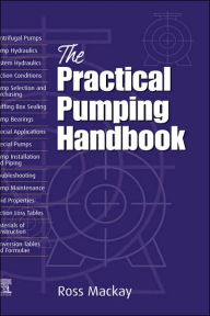 Title: The Practical Pumping Handbook, Author: Ross C Mackay