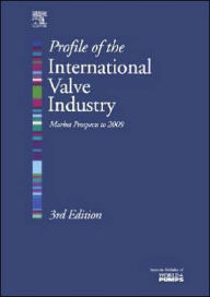 Title: Profile of the International Valve Industry: Market Prospects to 2009 / Edition 3, Author: Graham Weaver