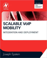 Title: Scalable VoIP Mobility: Integration and Deployment, Author: Joseph Epstein