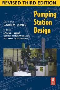 Title: Pumping Station Design: Revised 3rd Edition / Edition 3, Author: Garr M. Jones PE DEE