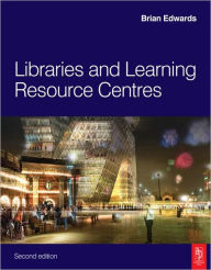 Title: Libraries and Learning Resource Centres, Author: Brian Edwards