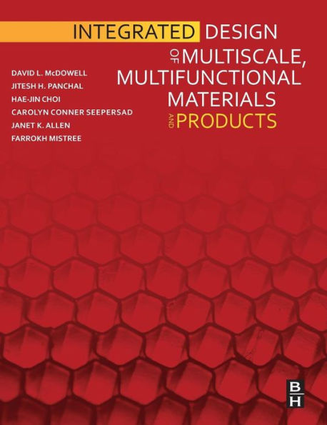 Integrated Design of Multiscale, Multifunctional Materials and Products