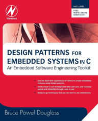 Title: Design Patterns for Embedded Systems in C: An Embedded Software Engineering Toolkit, Author: Bruce Powel Douglass