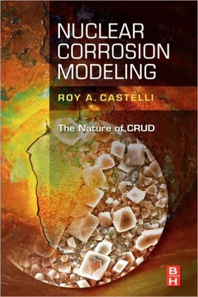 Nuclear Corrosion Modeling: The Nature of CRUD