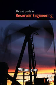 Title: Working Guide to Reservoir Engineering, Author: William Lyons