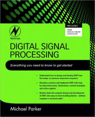 Title: Digital Signal Processing 101: Everything You Need to Know to Get Started, Author: Michael Parker