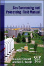 Gas Sweetening and Processing Field Manual