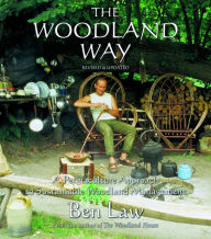 Title: The Woodland Way: A Permaculture Approach to Sustainable Woodland Management, Author: Ben Law