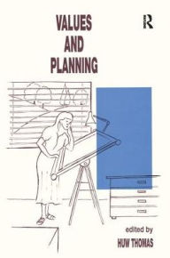 Title: Values and Planning / Edition 1, Author: Huw Thomas