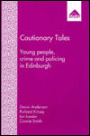 Title: Cautionary Tales: Young People, Crime and Policing in Edinburgh / Edition 1, Author: Simon Anderson