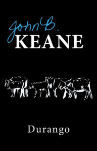 Title: Durango: A Novel, Author: John B. Keane