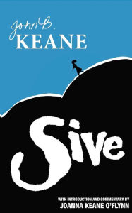 Title: Sive: A Play in Two Acts, Author: John B. Keane