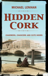 Title: Hidden Cork, Author: Michael Lenihan