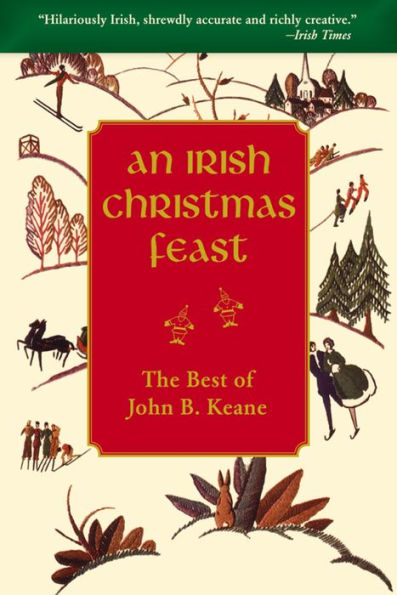 An Irish Christmas Feast: The Best of John B. Keane's Christmas Stories