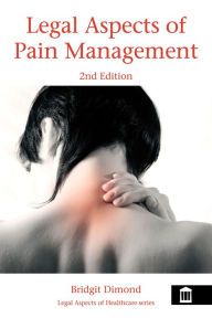 Title: Legal Aspects of Pain Management 2nd Edition, Author: Bridgit Dimond