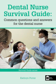 Title: Dental Nurse Survival Guide, Author: Kathryn Porter