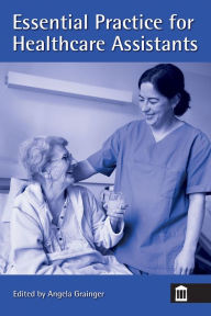 Title: Essential Practice for Healthcare Assistants, Author: Angela Grainger