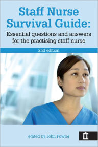 Title: Staff Nurse Survival Guide, Author: John Fowler