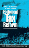 Title: Ecological Tax Reform: A Policy Proposal for Sustainable Development, Author: Ernst U. von Weizsacker