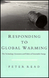 Title: Responding to Global Warming: The Technology, Economics and Politics of Sustainable Energy, Author: Peter Read