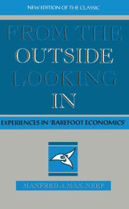 Title: From the Outside Looking In: Experiences in Barefoot Economics, Author: Manfred Max-Neef