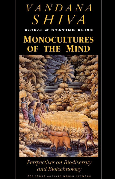 Monocultures of the Mind: Perspectives on Biodiversity and Biotechnology