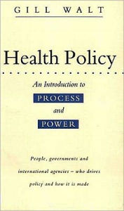 Title: Health Policy: An Introduction to Process and Power, Author: Gill Walt