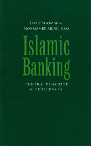 Title: Islamic Banking: Theory, Practice and Challenges, Author: Fuad A Al-Omar