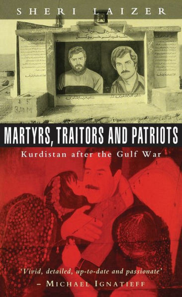 Martyrs, Traitors and Patriots: Kurdistan after the Gulf War