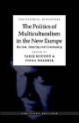 The Politics of Multiculturalism in the New Europe: Racism, Identity and Community