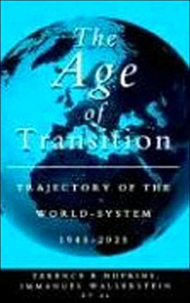 The Age of Transition: Trajectory of the World-System, 1945-2025