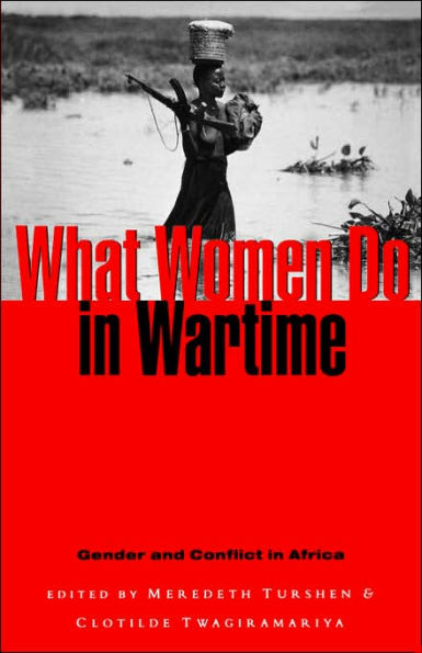 What Women Do in Wartime: Gender and Conflict in Africa / Edition 1