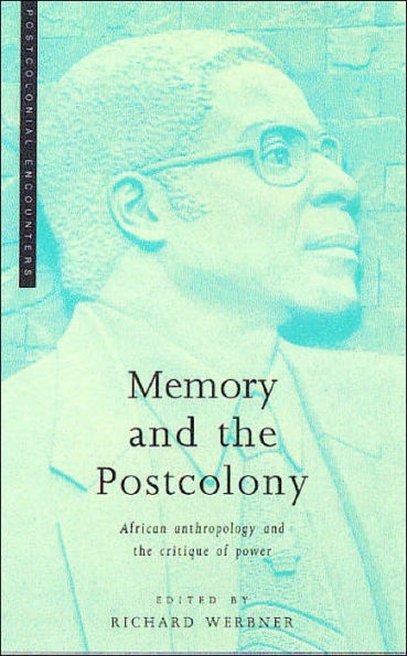 Memory and the Postcolony: African Anthropology and the Critique of Power
