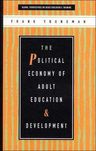 Title: The Political Economy of Adult Education and Development, Author: Frank Youngman