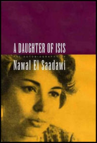 A Daughter of Isis: The Autobiography of Nawal El Saadawi