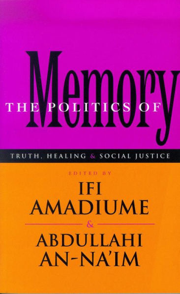 The Politics of Memory: Truth, Healing and Social Justice / Edition 1