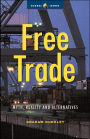 Free Trade: Myth, Reality and Alternatives