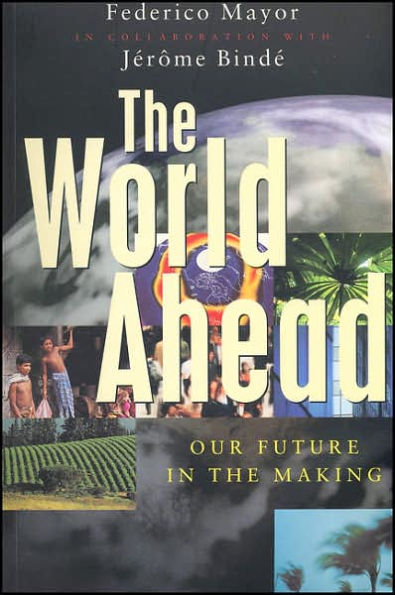 The World Ahead: Our Future in the Making