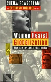 Title: Women Resist Globalization: Mobilizing for Livelihood and Rights, Author: Sheila Rowbotham