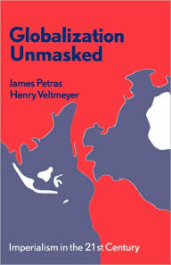 Title: Globalization Unmasked: Imperialism in the 21st Century, Author: James Petras