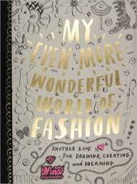 Title: My Even More Wonderful World of Fashion, Author: Nina Chakrabarti