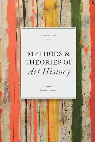 Methods & Theories of Art History: (introduction to criticism for students) / Edition 2
