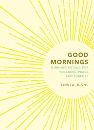 Free download books in english Good Mornings: Morning Rituals for Wellness, Peace and Purpose MOBI RTF English version 9781856755306
