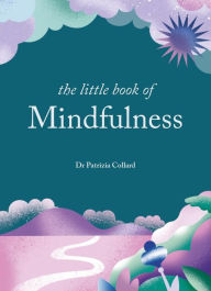 Title: The Little Book of Mindfulness, Author: Patrizia Collard