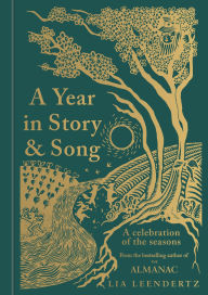 Title: A Year in Story and Song: A Celebration of the Seasons, Author: Lia Leendertz