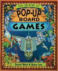 Title: The Book of Pop-Up Board Games: 4 Games, Attached Spinner, Author: David West