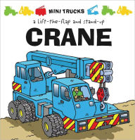 Title: Mini Trucks: Crane: A Lift-the-Flap & Stand Up, Author: Tango Books